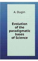 Evolution paradigmatic bases Science