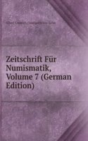 Zeitschrift Fur Numismatik, Volume 7 (German Edition)