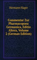Commentar Zur Pharmacopoea Germanica, Editio Altera, Volume 2 (German Edition)