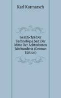 Geschichte Der Technologie Seit Der Mitte Der Achtzehnten Jahrhunderts (German Edition)