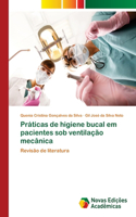 Práticas de higiene bucal em pacientes sob ventilação mecânica