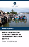 Schutz ethnischer Gemeinschaften im interamerikanischen System