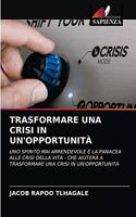 Trasformare Una Crisi in Un'opportunità