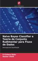 Naive Bayes Classifier e Teoria de Conjunto Rudimentar para Fluxo de Dados