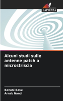 Alcuni studi sulle antenne patch a microstriscia