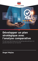 Développer un plan stratégique avec l'analyse comparative