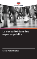 La sexualité dans les espaces publics