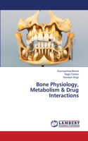 Bone Physiology, Metabolism & Drug Interactions