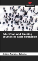 Education and training courses in basic education