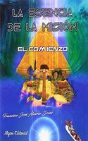La esencia de la mision I: El Comienzo