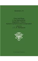 Fens and Bogs in the Netherlands: Vegetation, History, Nutrient Dynamics and Conservation