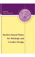 System-Based Vision for Strategic and Creative Design