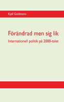 Förändrad men sig lik: Internationell politik på 2000-talet