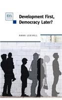 Development First, Democracy Later?
