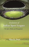 Evolution Of Indian Sport Leagues The Sport, Media And Management