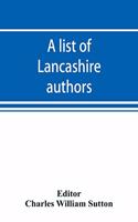 list of Lancashire authors, with brief biographical and bibliographical notes