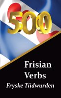 The Ultimate Frisian Verb Handbook: For Beginners, Intermediate Learners & Language Enthusiasts Learn Frisian Language