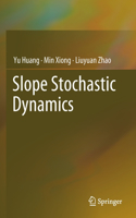 Slope Stochastic Dynamics