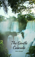 The Gentle Cascade