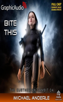 Bite This [Dramatized Adaptation]