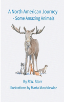 A North American Journey: Some Amazing Animals