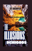 The Illusions of Demigods