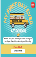 My First Day Ever at School