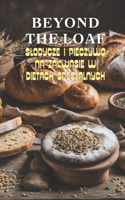 Beyond The Loaf