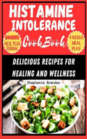 Histamine Intolerance Cookbook: Delicious Recipes for Healing and Wellness