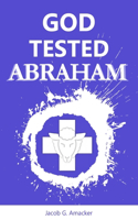 God Tested Abraham