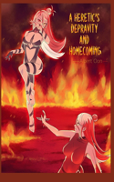 A Heretic's Depravity and Homecoming