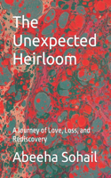 The Unexpected Heirloom: A Journey of Love, Loss, and Rediscovery