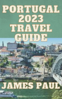 Portugal Travel Guide 2023