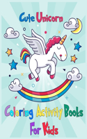 Cute Unicorn Coloring Activity Books For Kids