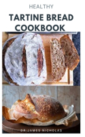Healthy Tartine Bread Cookbook