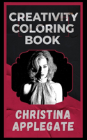 Christina Applegate Creativity Coloring Book: An Entertaining Coloring Book for Adults