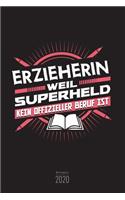 Wochenplaner 2020 - Erzieherin und Erzieher: 120 Seiten Wochenkalender Erzieherinnen und Erzieher 2020, Terminkalender für Tagesmütter oder Erzieher im Kindergarten, inkl. Fitness Tracker-Seite