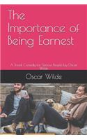 The Importance of Being Earnest: A Trivial Comedy for Serious People by Oscar Wilde