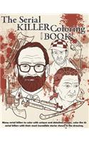 Serial Killer Coloring Book: Many Serial Killers To Color With Unique And Detailed Images, Color The 35 Serial Killers With Their Most Incredible Stories Shown In The Drawing.