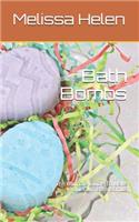 Bath Bombs: The Ultimate Guide To Make Your Own Bath Bombs