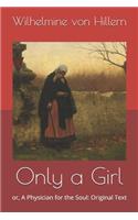 Only a Girl: or, A Physician for the Soul: Original Text