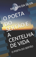 O Poeta Do Sertão E a Centelha de Vida: O Poeta Do Sertão