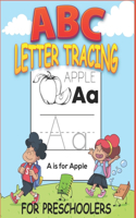 ABC letter tracing for preschoolers: Alphabet Handwriting Practice workbook for kids: Preschool writing Workbook with Sight words for Pre K, Kindergarten and Kids Ages 3-5
