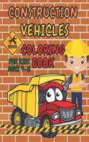 Construction Vehicles Coloring Book For Kids Ages 4-8