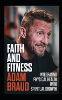 Faith and Fitness: Integrating Physical Health with Spiritual Growth