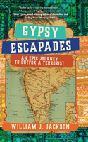 Gypsy Escapades: An Epic Journey to Outfox a Terrorist