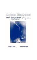 Lsc Cps1 (): Lsc Cps1 Six Ideas That Shaped Physics Unit E(general Use): Unit E: Electric and Magnetic Fields Are Unified