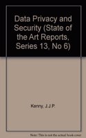 Data Privacy and Security (State of the Art Reports, Series 13, No 6)