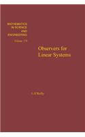 Observers for Linear Systems: (Mathematics in Science and Engineering)