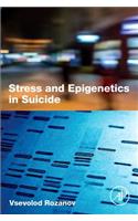Stress and Epigenetics in Suicide